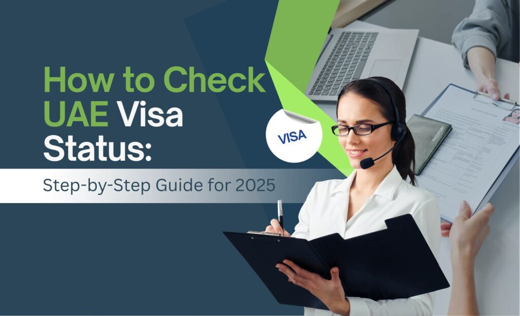 How to Check UAE Visa Status: Step-by-Step Guide for 2025