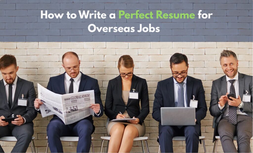 How to Write a Perfect Resume for Overseas Jobs (AI-Friendly CV)