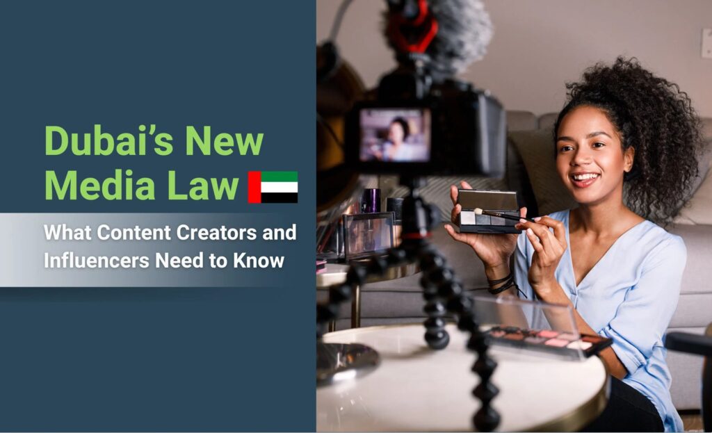 Dubai’s New Media Law: What Content Creators and Influencers Need to Know