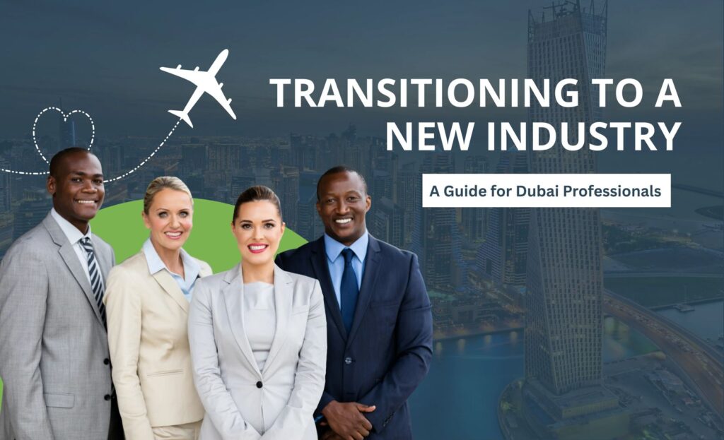 Transitioning to a New Industry: A Guide for Dubai Professionals