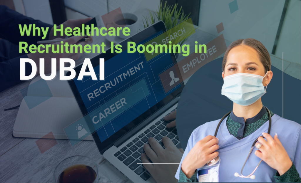 Why Healthcare Recruitment Is Booming in Dubai