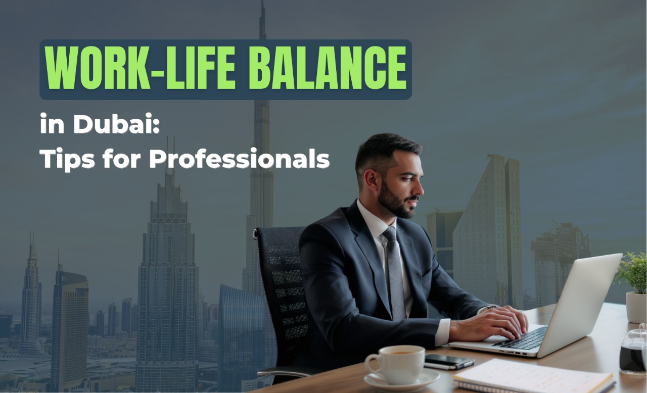 Work-Life Balance in Dubai