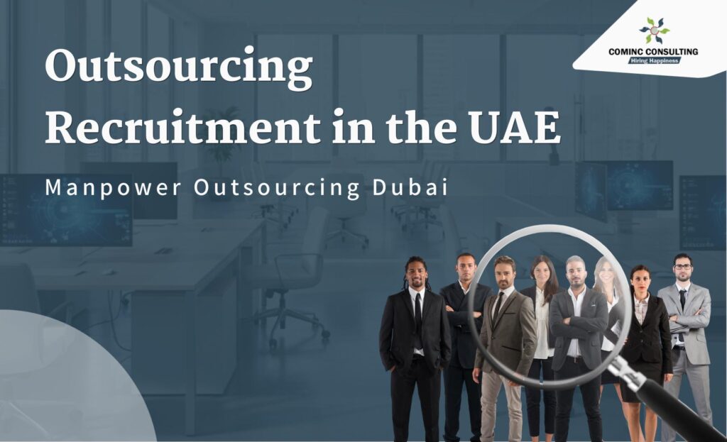 Why Outsourcing Manpower Recruitment Saves Time & Reduces HR Costs in the UAE