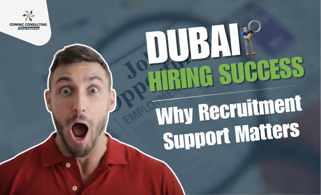 Why Professional Recruitment Support Improves Hiring Success in Dubai