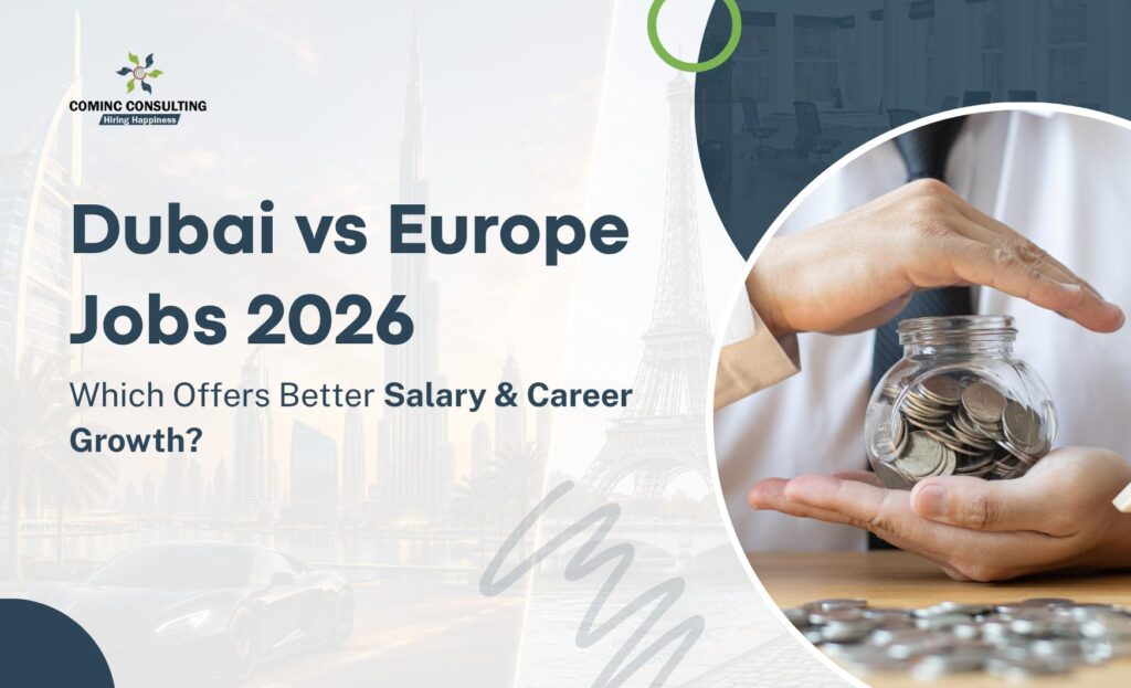 Dubai vs Europe Jobs 2026: The Ultimate Showdown for Career Growth & Salary