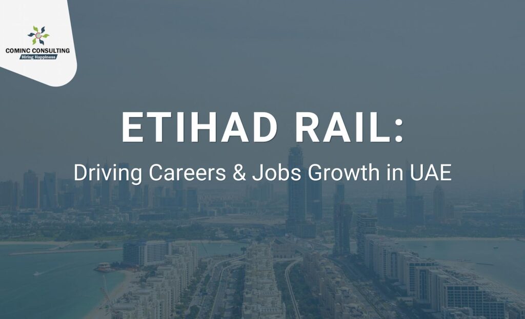 How Etihad Rail Is Shaping Jobs and Careers in the UAE: A Powerful Growth Opportunity