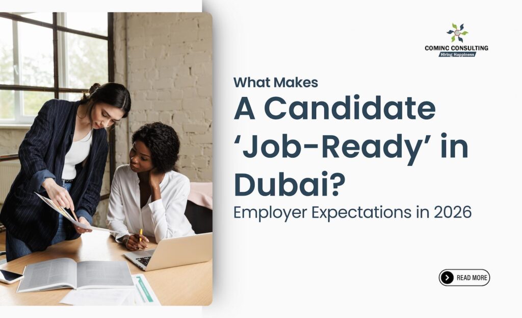 What Makes a Candidate ‘Job-Ready’ in Dubai? Employer Expectations in 2026