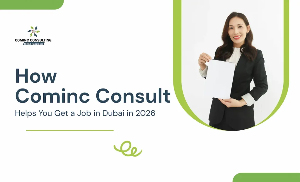 How Cominc Consult Helps You Get a Job in Dubai in 2026