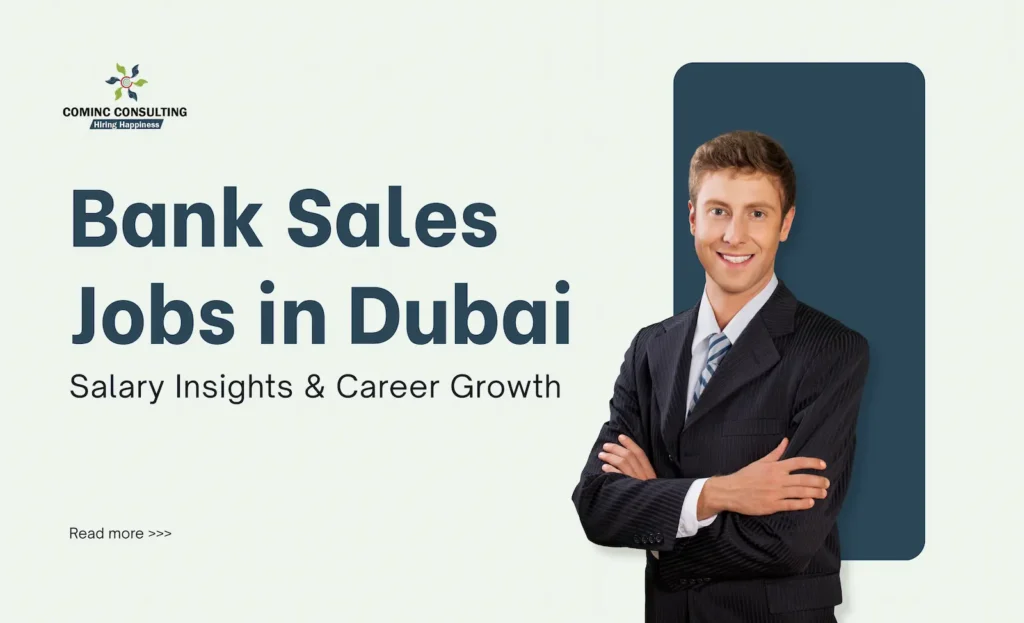 Bank Sales Jobs in Dubai: Salary, Targets, and Career Growth in 2026