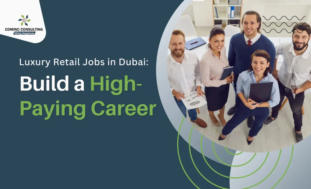 Luxury Retail Jobs in Dubai: Your Complete Guide to Building a High-Paying Career