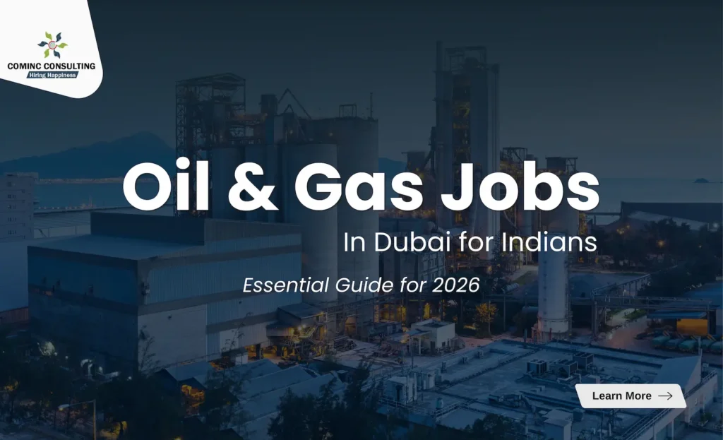 Oil and Gas Jobs in Dubai: A Comprehensive Guide for Job Hunters from India