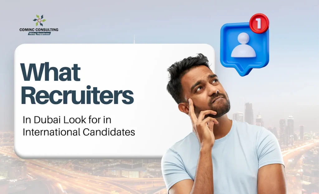 What Recruiters in Dubai Look for in International Candidates