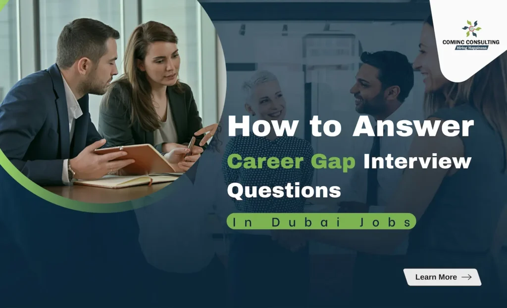 How to Explain Career Gaps in Interviews for Dubai Jobs